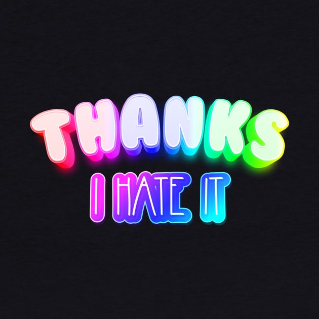 Thanks I hate it Meme Rainbow Typography by Alice_Wieckowska